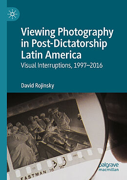 Couverture cartonnée Viewing Photography in Post-Dictatorship Latin America de David Rojinsky