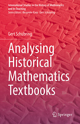 Fester Einband Analysing Historical Mathematics Textbooks von Gert Schubring