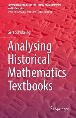 E-Book (pdf) Analysing Historical Mathematics Textbooks von Gert Schubring