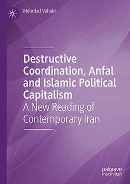 Livre Relié Destructive Coordination, Anfal and Islamic Political Capitalism de Mehrdad Vahabi