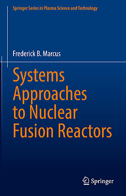 E-Book (pdf) Systems Approaches to Nuclear Fusion Reactors von Frederick B. Marcus