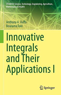 Livre Relié Innovative Integrals and Their Applications I de Bourama Toni, Anthony A. Ruffa