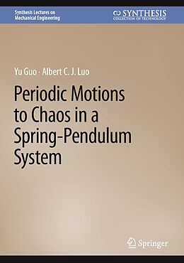 eBook (pdf) Periodic Motions to Chaos in a Spring-Pendulum System de Yu Guo, Albert C. J. Luo