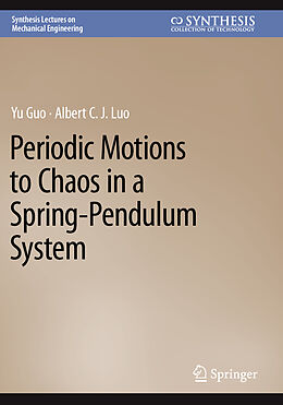 Couverture cartonnée Periodic Motions to Chaos in a Spring-Pendulum System de Albert C. J. Luo, Yu Guo