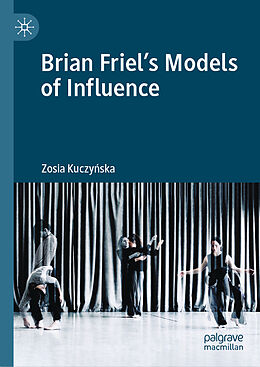 Livre Relié Brian Friel's Models of Influence de Zosia Kuczy ska