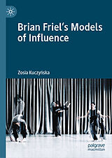 eBook (pdf) Brian Friel's Models of Influence de Zosia Kuczynska