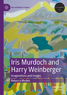 Couverture cartonnée Iris Murdoch and Harry Weinberger de Rebecca Moden