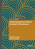E-Book (pdf) Exploring Hartmut Rosa's Concept of Resonance von Mathijs Peters, Bareez Majid