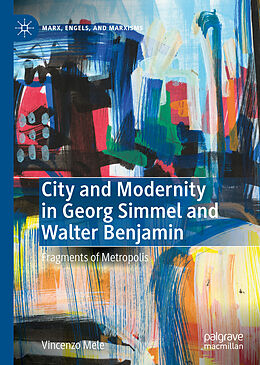 Livre Relié City and Modernity in Georg Simmel and Walter Benjamin de Vincenzo Mele