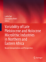 E-Book (pdf) Variability of Late Pleistocene and Holocene Microlithic Industries in Northern and Eastern Africa von 