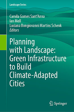 Livre Relié Planning with Landscape: Green Infrastructure to Build Climate-Adapted Cities de 