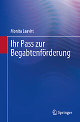 E-Book (pdf) Ihr Pass zur Begabtenförderung von Monita Leavitt