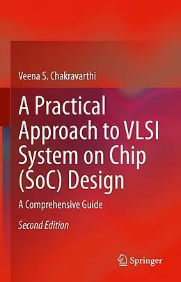 E-Book (pdf) A Practical Approach to VLSI System on Chip (SoC) Design von Veena S. Chakravarthi