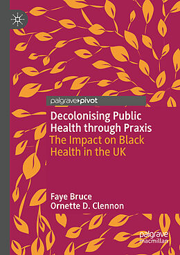 Couverture cartonnée Decolonising Public Health through Praxis de Ornette D. Clennon, Faye Bruce