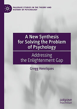 Kartonierter Einband A New Synthesis for Solving the Problem of Psychology von Gregg Henriques