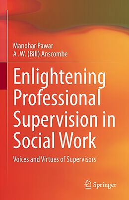 Livre Relié Enlightening Professional Supervision in Social Work de A . W. (Bill) Anscombe, Manohar Pawar