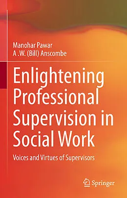 E-Book (pdf) Enlightening Professional Supervision in Social Work von Manohar Pawar, A . W. (Bill) Anscombe