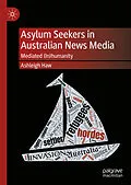 E-Book (pdf) Asylum Seekers in Australian News Media von Ashleigh Haw