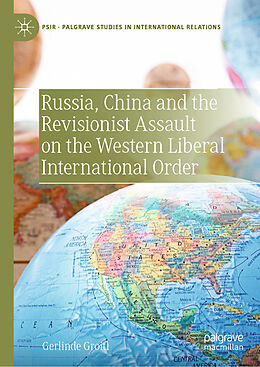 Livre Relié Russia, China and the Revisionist Assault on the Western Liberal International Order de Gerlinde Groitl