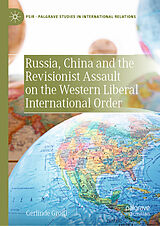 E-Book (pdf) Russia, China and the Revisionist Assault on the Western Liberal International Order von Gerlinde Groitl