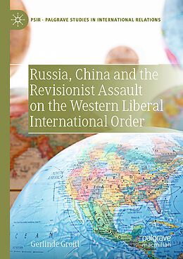 Couverture cartonnée Russia, China and the Revisionist Assault on the Western Liberal International Order de Gerlinde Groitl