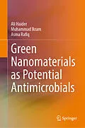 E-Book (pdf) Green Nanomaterials as Potential Antimicrobials von Ali Haider, Muhammad Ikram, Asma Rafiq