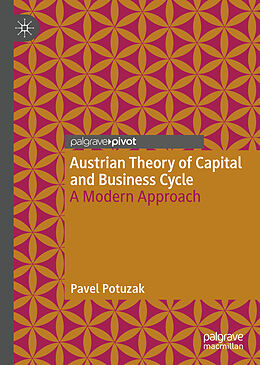 Livre Relié Austrian Theory of Capital and Business Cycle de Pavel Potuzak