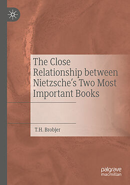 Couverture cartonnée The Close Relationship between Nietzsche's Two Most Important Books de T. H. Brobjer