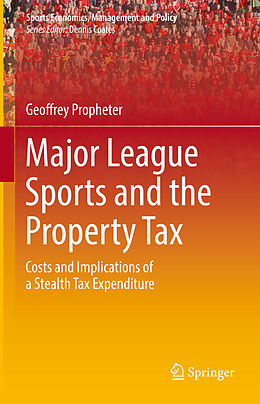 Livre Relié Major League Sports and the Property Tax de Geoffrey Propheter