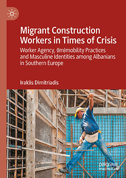 Livre Relié Migrant Construction Workers in Times of Crisis de Iraklis Dimitriadis