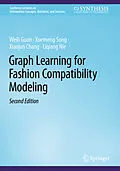 E-Book (pdf) Graph Learning for Fashion Compatibility Modeling von Weili Guan, Xuemeng Song, Xiaojun Chang