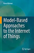 E-Book (pdf) Model-Based Approaches to the Internet of Things von Pascal Hirmer