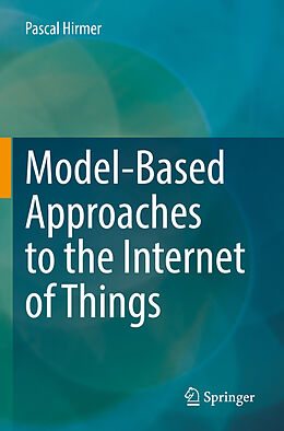 Couverture cartonnée Model-Based Approaches to the Internet of Things de Pascal Hirmer