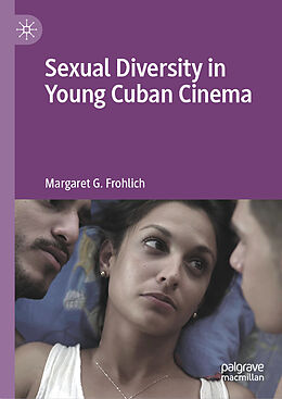 Fester Einband Sexual Diversity in Young Cuban Cinema von Margaret G. Frohlich