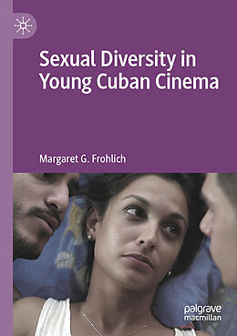 Kartonierter Einband Sexual Diversity in Young Cuban Cinema von Margaret G. Frohlich