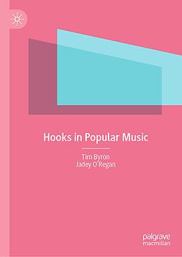 E-Book (pdf) Hooks in Popular Music von Tim Byron, Jadey O'Regan