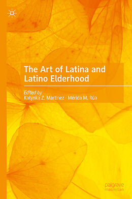 Livre Relié The Art of Latina and Latino Elderhood de 