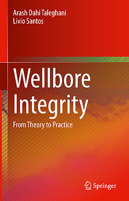 Livre Relié Wellbore Integrity de Livio Santos, Arash Dahi Taleghani