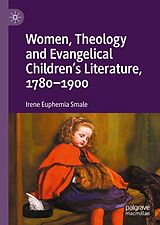 E-Book (pdf) Women, Theology and Evangelical Children's Literature, 1780-1900 von Irene Euphemia Smale