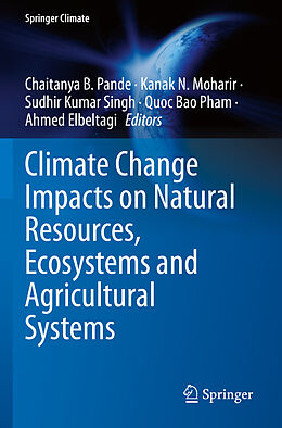 Kartonierter Einband Climate Change Impacts on Natural Resources, Ecosystems and Agricultural Systems von 