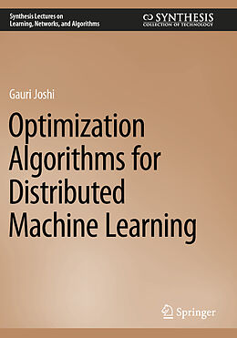 Couverture cartonnée Optimization Algorithms for Distributed Machine Learning de Gauri Joshi