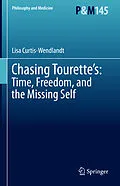E-Book (pdf) Chasing Tourette's: Time, Freedom, and the Missing Self von Lisa Curtis-Wendlandt