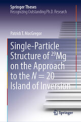 E-Book (pdf) Single-Particle Structure of 29Mg on the Approach to the N = 20 Island of Inversion von Patrick T. MacGregor