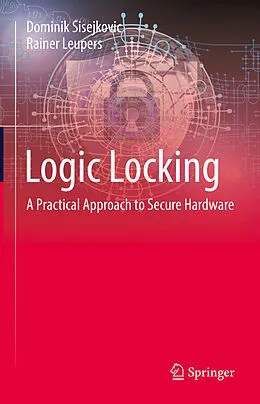E-Book (pdf) Logic Locking von Dominik Sisejkovic, Rainer Leupers