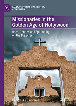 Livre Relié Missionaries in the Golden Age of Hollywood de Douglas Carl Abrams