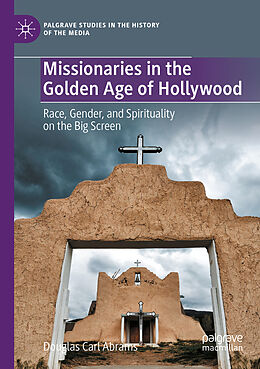 Kartonierter Einband Missionaries in the Golden Age of Hollywood von Douglas Carl Abrams