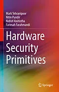 E-Book (pdf) Hardware Security Primitives von Mark Tehranipoor, Nitin Pundir, Nidish Vashistha