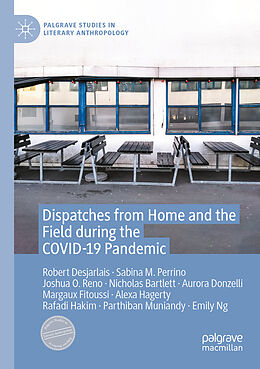 Couverture cartonnée Dispatches from Home and the Field during the COVID-19 Pandemic de Robert Desjarlais, Aurora Donzelli, Sabina M. Perrino