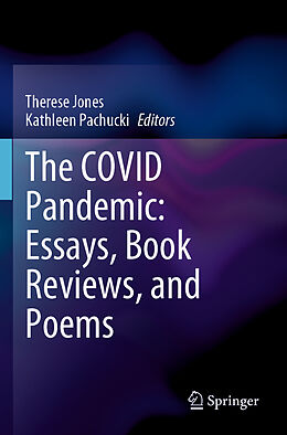 Couverture cartonnée The COVID Pandemic: Essays, Book Reviews, and Poems de 