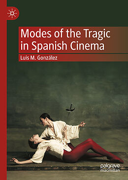 Fester Einband Modes of the Tragic in Spanish Cinema von Luis M. González